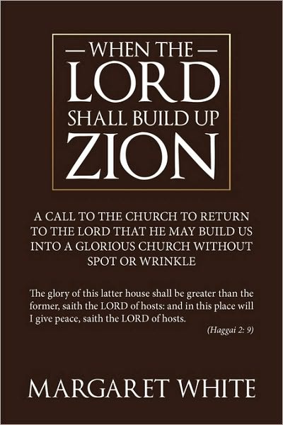 Cover for Margaret White · When the Lord Shall Build Up Zion (Paperback Book) (2010)