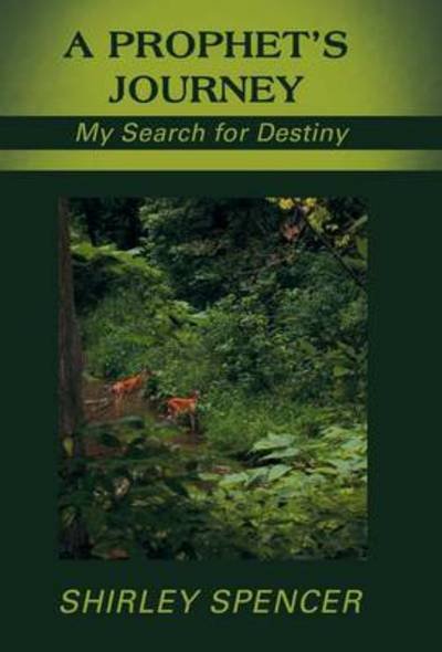 Cover for Shirley Spencer · A Prophet's Journey: My Search for Destiny (Hardcover Book) (2013)