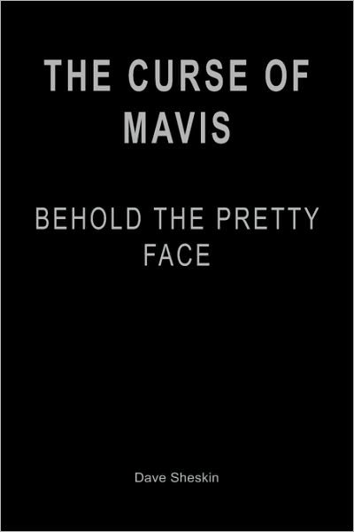 Cover for Dave Sheskin · The Curse of Mavis: Behold the Pretty Face (Paperback Book) (2010)