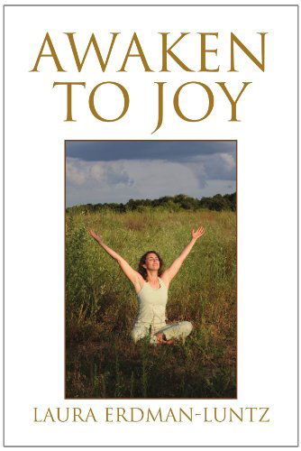 Cover for Laura Erdman-luntz · Awaken to Joy (Paperback Book) (2010)