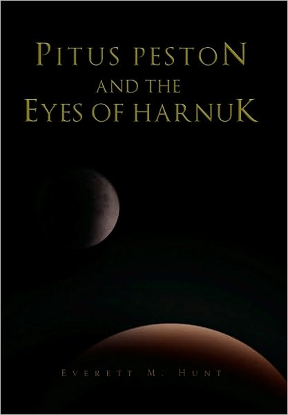 Cover for Everett M Hunt · Pitus Peston and the Eyes of Harnuk (Paperback Book) (2010)