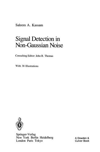 Cover for Saleem A. Kassam · Signal Detection in Non-gaussian Noise - Springer Texts in Electrical Engineering (Paperback Book) [Softcover Reprint of the Original 1st Ed. 1988 edition] (2011)