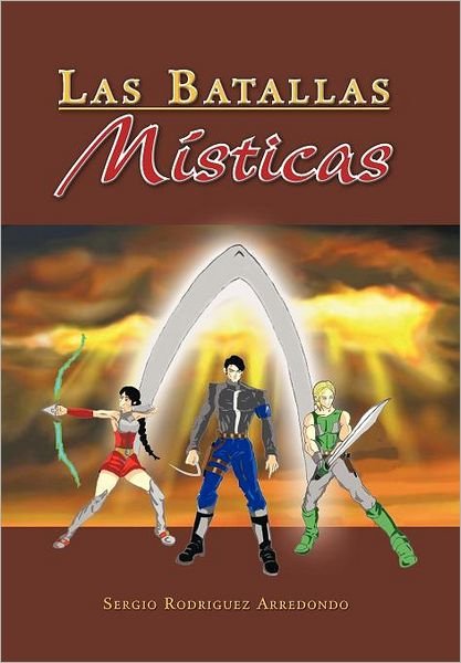 Cover for Sergio Rodriguez Arredondo · Las Batallas M Sticas (Hardcover bog) [Spanish edition] (2011)