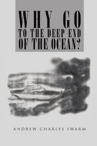 Cover for Andrew Charles Swarm · Why Go to the Deep End of the Ocean? (Paperback Book) (2011)