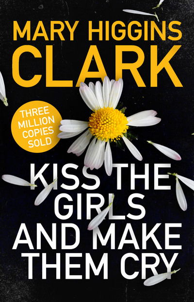 Cover for Mary Higgins Clark · Kiss the Girls and Make Them Cry (Paperback Book) (2020)