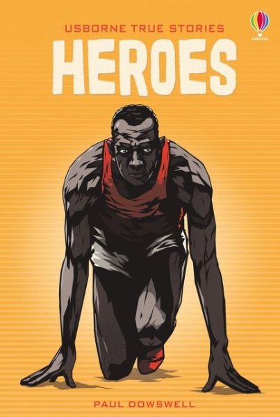 Cover for Paul Dowswell · True Stories of Heroes - Young Reading Series 4 (Innbunden bok) [New edition] (2020)