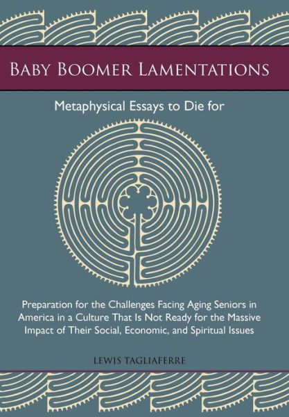 Cover for Lewis Tagliaferre · Baby Boomer Lamentations: Metaphysical Essays to Die for (Hardcover Book) (2013)