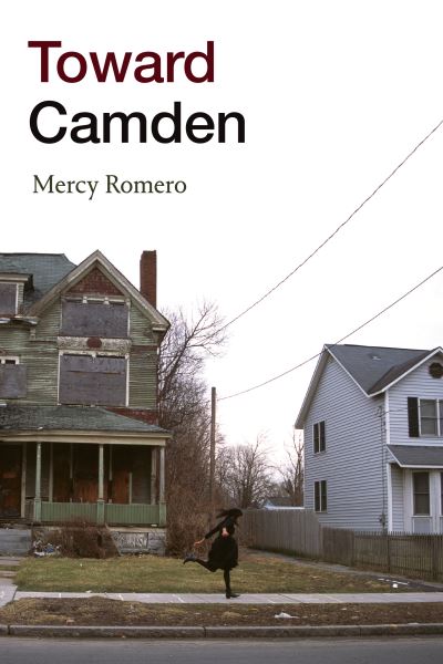 Cover for Mercy Romero · Toward Camden - Black Outdoors: Innovations in the Poetics of Study (Paperback Book) (2021)