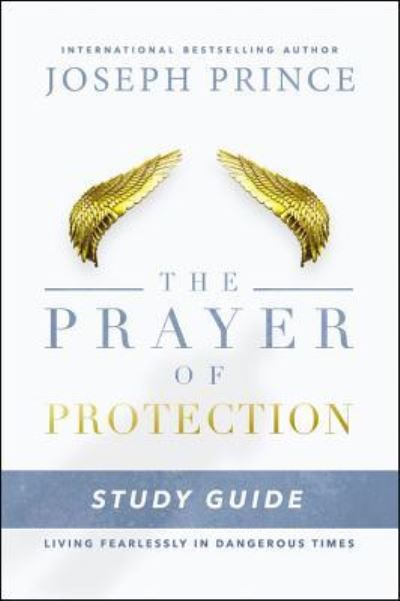 The Prayer of Protection Study Guide: Living Fearlessly in Dangerous Times - Joseph Prince - Książki - FaithWords - 9781478944706 - 8 listopada 2016