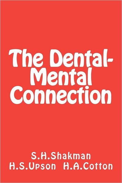Cover for S H Shakman Editor · The Dental-mental Connection: Insomnia and Nerve Strain / Oral Infection and Mental Disease (Paperback Book) (2012)