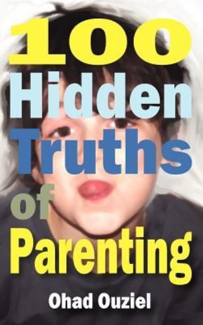 Cover for Ohad Ouziel · 100 Hidden Truths of Parenting (Taschenbuch) (2012)