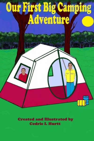 Cover for Cedric I Hurtt · Our First Big Camping Adventure (Paperback Book) (2013)