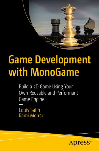 Cover for Louis Salin · Game Development with MonoGame: Build a 2D Game Using Your Own Reusable and Performant Game Engine (Paperback Book) [1st edition] (2021)