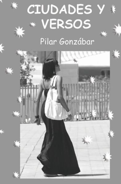 Cover for Pilar Gonzábar · Ciudades Y Versos (Paperback Book) [Spanish, 1 edition] (2013)