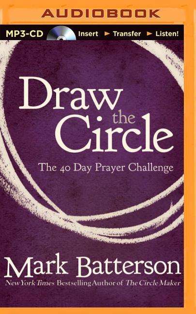 Cover for Mark Batterson · Draw the Circle: the 40 Day Prayer Challenge (CD) (2014)