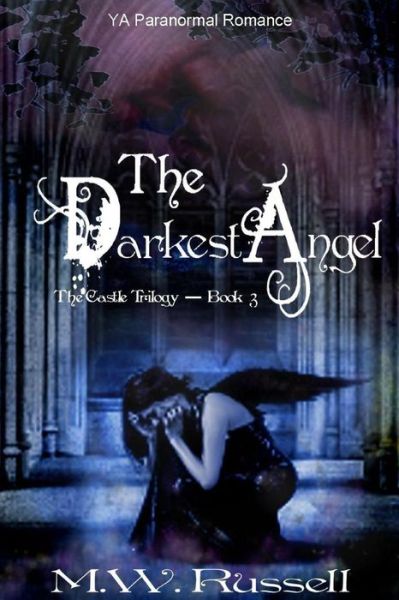 Cover for M W Russell · The Darkest Angel (The Castle Trilogy) (Paperback Bog) (2014)