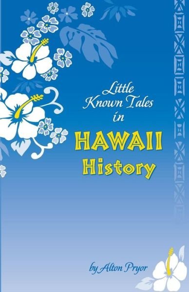 Cover for Alton Pryor · Little Known Tale in Hawaii History (Paperback Bog) (2014)