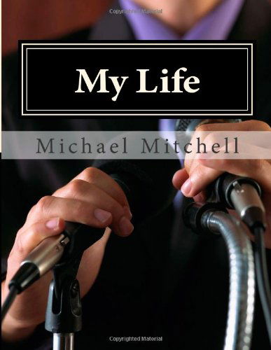 Cover for Michael Mitchell · My Life: Looking Deeper into My Soul (Paperback Book) [Lrg edition] (2014)