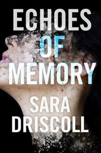 Sara Driscoll · Echoes of Memory (Hardcover Book) (2024)