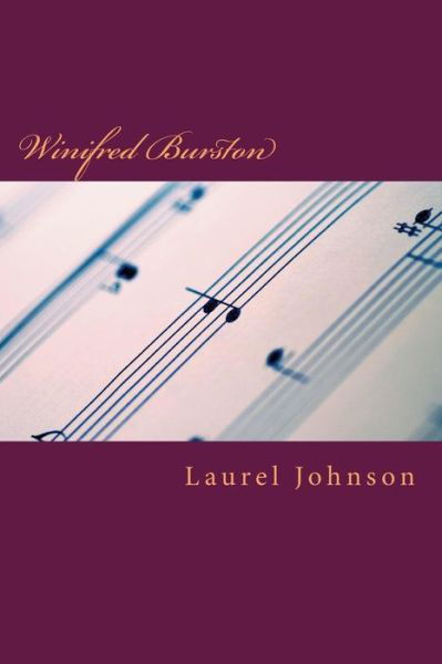 Cover for Ms Laurel E Johnson · Winifred Burston: Concert Pianist and Inspirational Teacher (Paperback Bog) (2014)