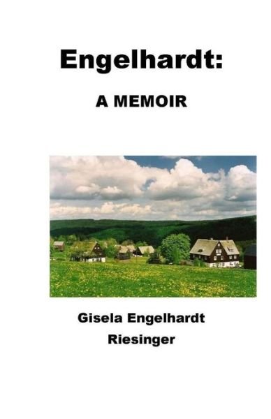 Cover for Gisela Engelhardt Riedinger · Engelhardt: a Memoir: the Story of a Remarkable Woman (Taschenbuch) (2014)