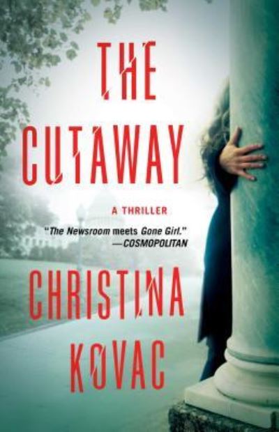 Cover for Christina Kovac · The Cutaway: A Thriller (Paperback Book) [First 37 INK / Atria books hardcover edition. edition] (2018)