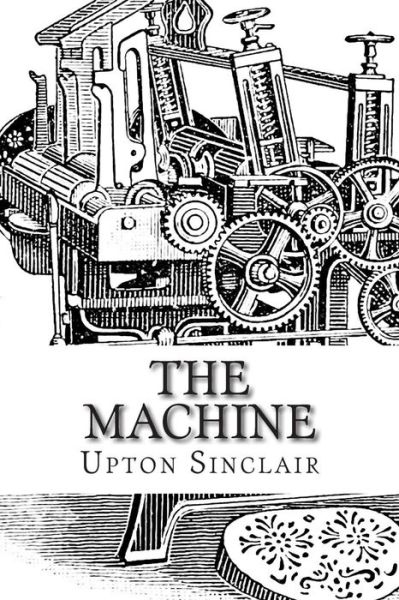 Cover for Upton Sinclair · The Machine (Pocketbok) (2014)