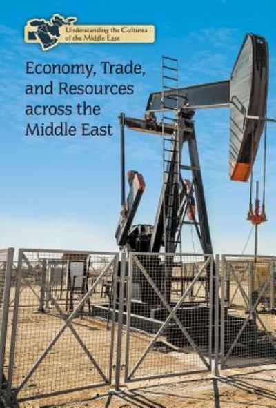 Cover for Tatiana Ryckman · Economy, Trade, and Resources Across the Middle East (Hardcover Book) (2016)