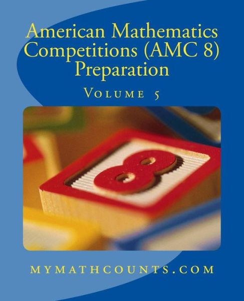 Cover for Sam Chen · American Mathematics Competitions (Amc 8) Preparation (Volume 5) (Taschenbuch) (2014)