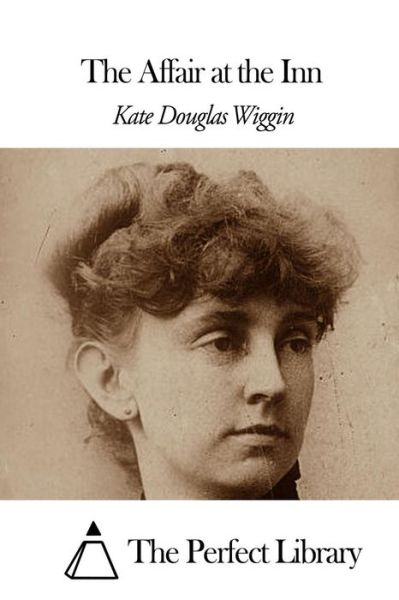 Cover for Kate Douglas Wiggin · The Affair at the Inn (Paperback Book) (2015)