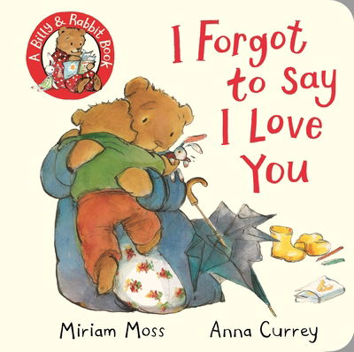 Cover for Miriam Moss · I Forgot to Say I Love You - Billy and Rabbit (Board book) (2020)