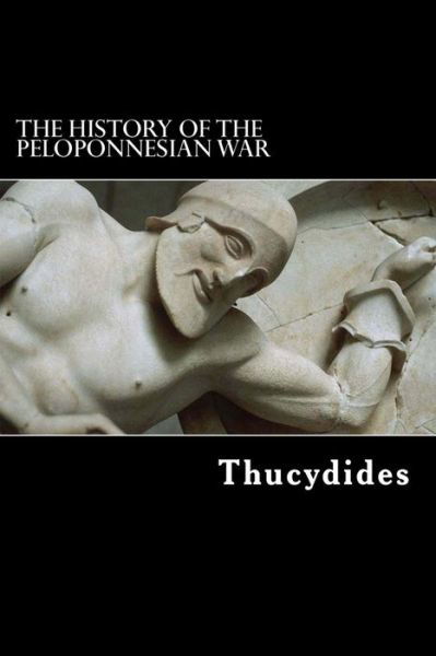 The History of the Peloponnesian War - Thucydides - Bøger - Createspace - 9781511591706 - 1. maj 2015