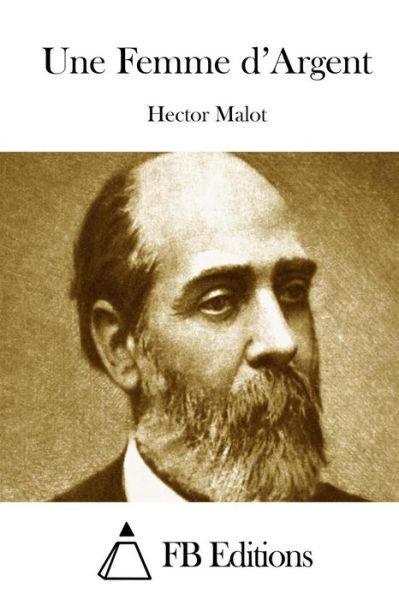 Cover for Hector Malot · Une Femme D'argent (Paperback Bog) (2015)