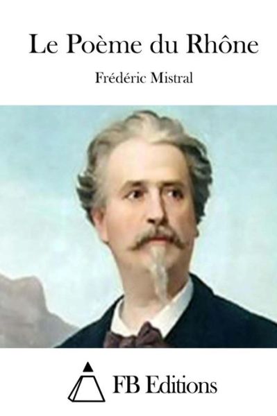 Cover for Frederic Mistral · Le Poeme Du Rhone (Paperback Book) (2015)