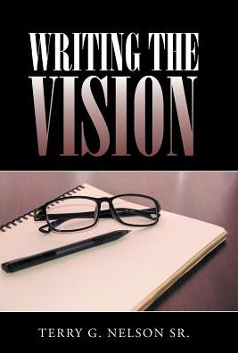 Cover for Sr Terry G Nelson · Writing The Vision (Hardcover Book) (2016)