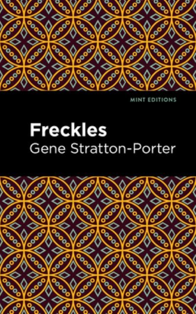 Cover for Gene Stratton-Porter · Freckles - Mint Editions (Innbunden bok) (2022)