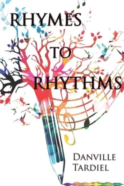 Danville Tardiel · Rhymes To Rhythms (Paperback Book) (2021)