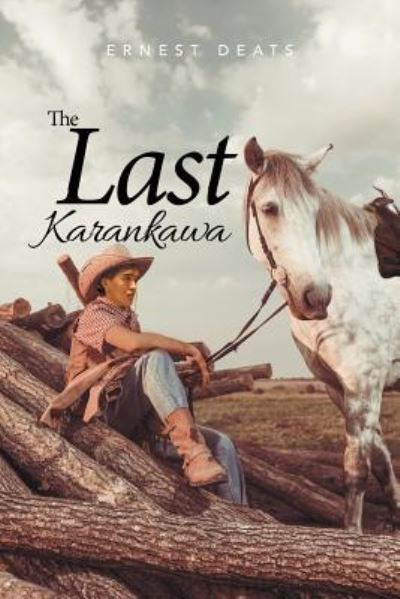 Cover for Ernest Deats · The Last Karankawa (Paperback Book) (2016)