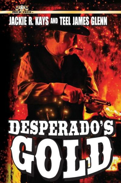Cover for Teel James Glenn · Desperado's Gold (Taschenbuch) (2015)
