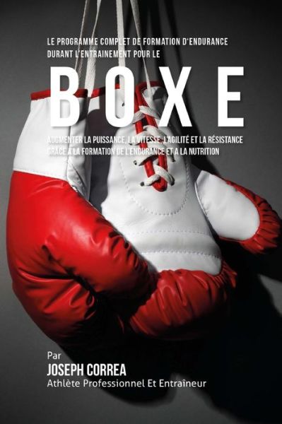 Cover for Correa (Athlete Professionnel Et Entrain · Le Programme Complet De Formation D'Endurance Pour La Boxe (Paperback Book) (2015)