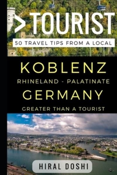 Cover for Hiral Doshi · Greater Than a Tourist  Koblenz Rhineland - Palatinate Germany (Pocketbok) (2017)