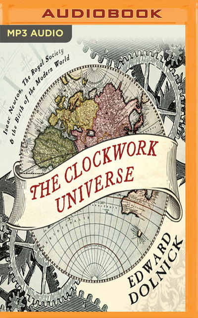 Clockwork Universe, The - Edward Dolnick - Audio Book - Audible Studios on Brilliance - 9781522634706 - November 22, 2016