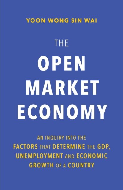 Cover for Yoon Wong Sin Wai · The Open Market Economy (Paperback Bog) (2020)