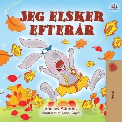 Cover for Shelley Admont · I Love Autumn (Danish Children's Book) (Book) (2020)