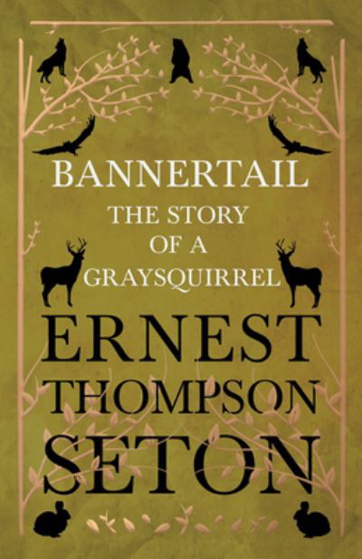 Cover for Ernest Thompson Seton · Bannertail - The Story of a Gray Squirrel (Paperback Book) (2018)