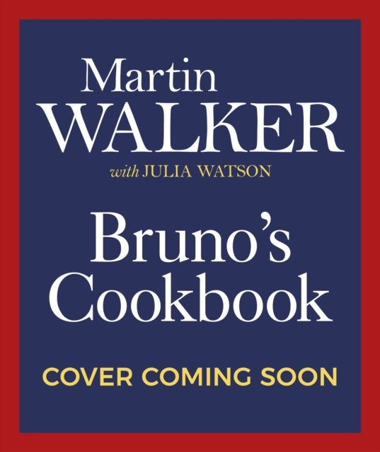 Cover for Martin Walker · Bruno's Cookbook (Hardcover Book) (2023)
