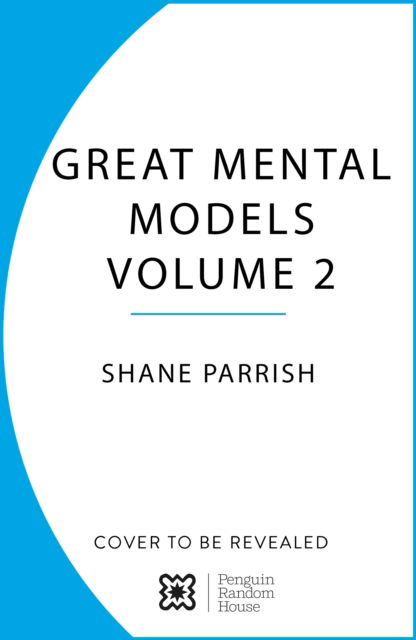 Cover for Shane Parrish · The Great Mental Models: Physics, Chemistry and Biology (Gebundenes Buch) (2024)