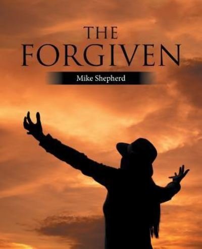 Cover for Mike Shepherd · The Forgiven (Pocketbok) (2017)