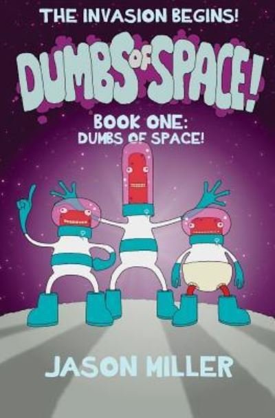 Cover for Jason Miller · Dumbs of Space! (Paperback Bog) (2016)