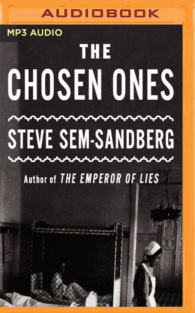 Chosen Ones, The - Steve Sem-Sandberg - Audio Book - Audible Studios on Brilliance Audio - 9781536619706 - November 8, 2016